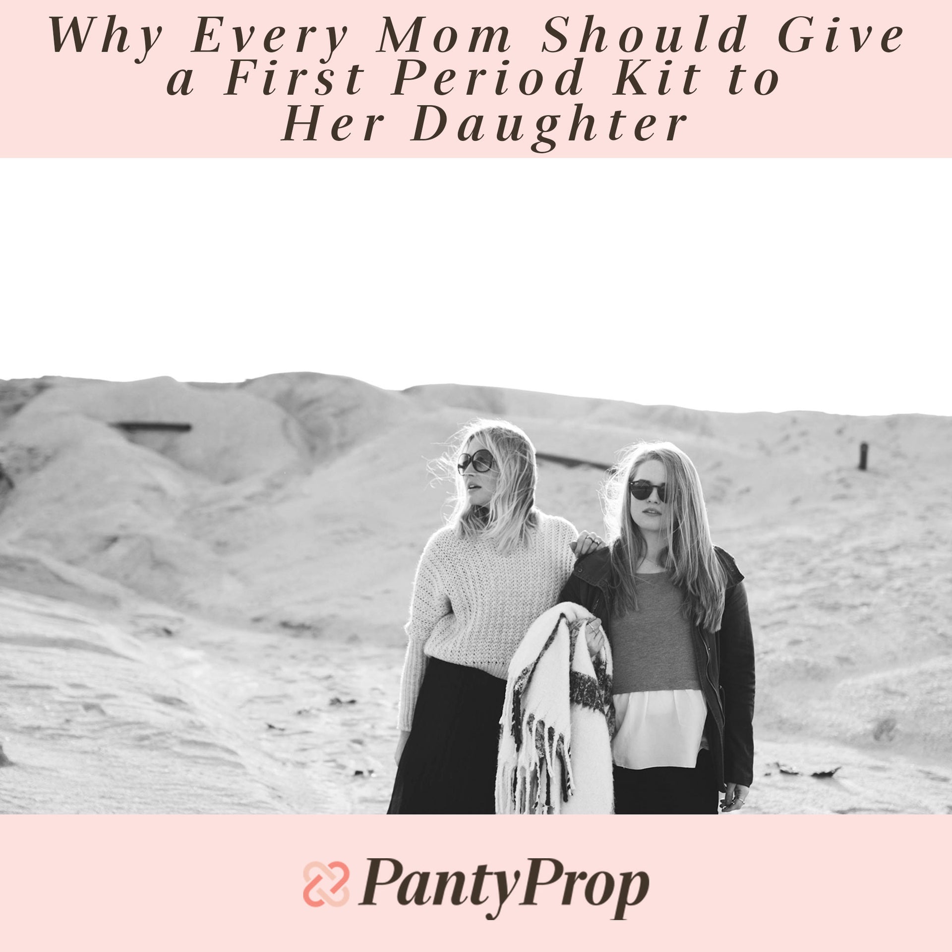 Why Every Mom Should Give a First Period Kit to Her Daughter