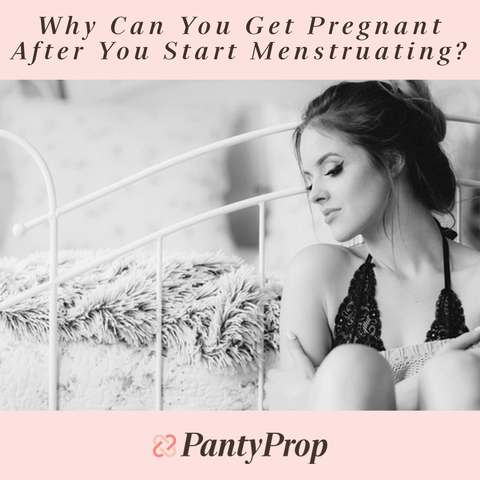 Why Can You Get Pregnant After You Start Menstruating?