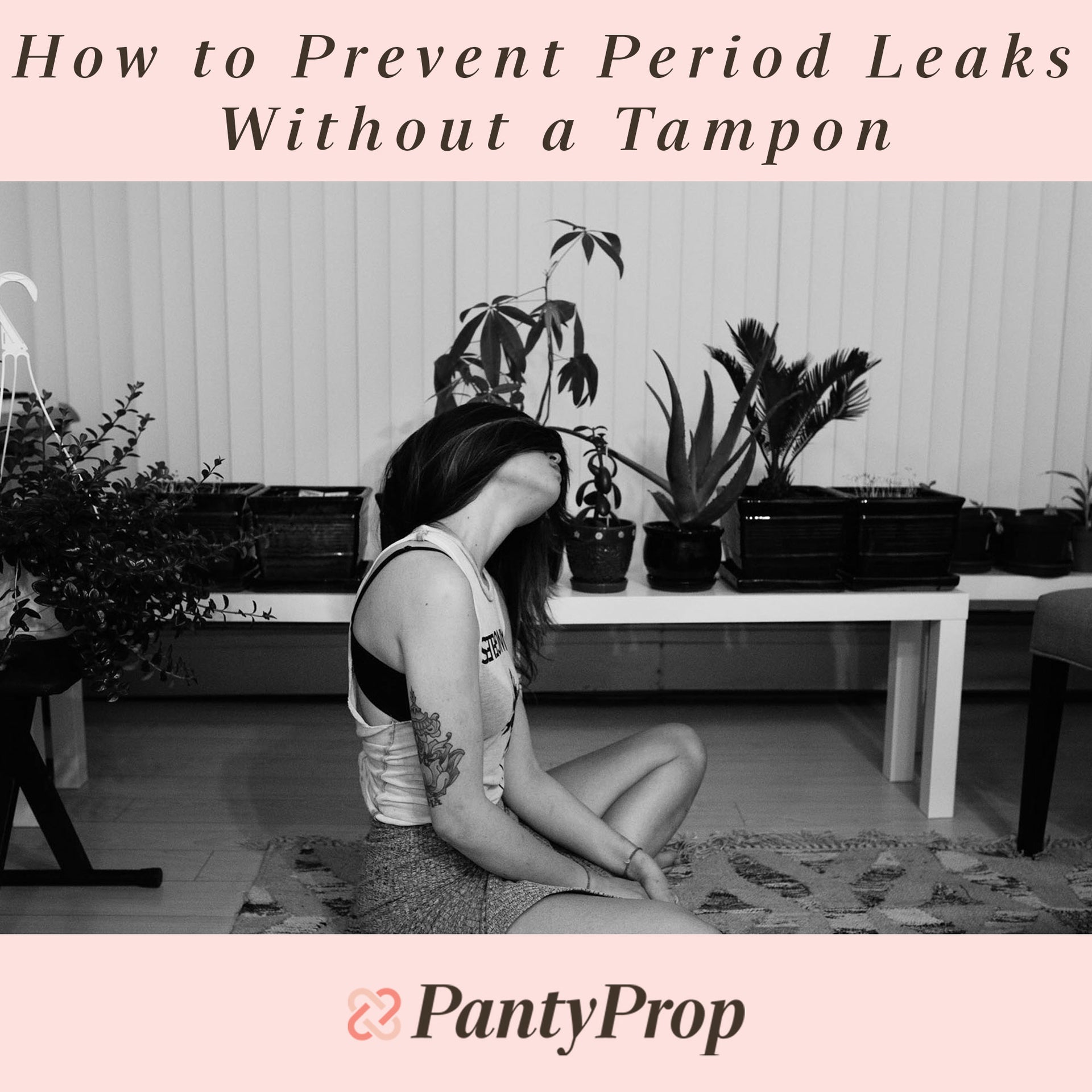 How to Prevent Period Leaks Without a Tampon