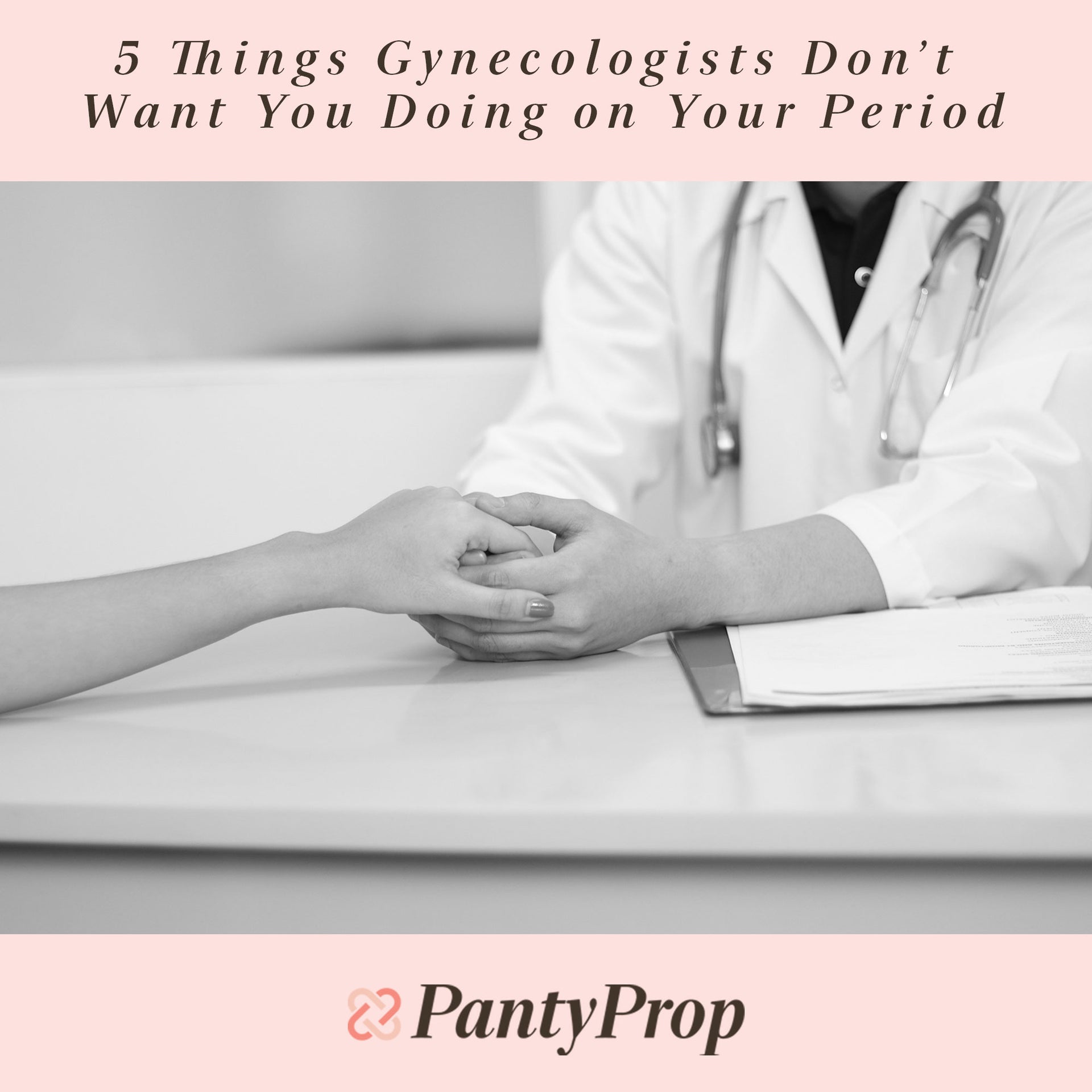 5 Things Gynecologists Don’t Want You Doing on Your Period