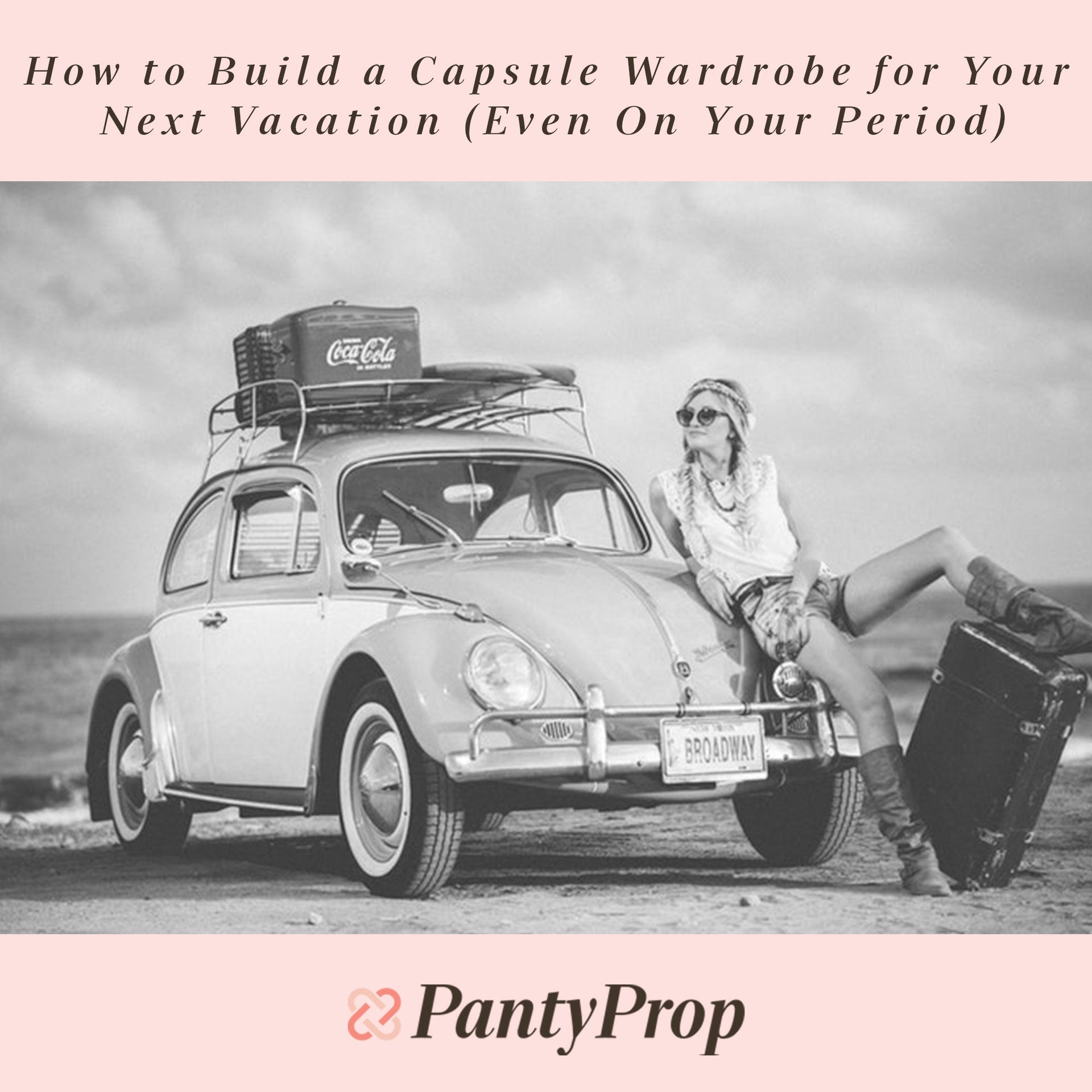 How to Build a Capsule Wardrobe for Your Next Vacation (Even On Your Period)