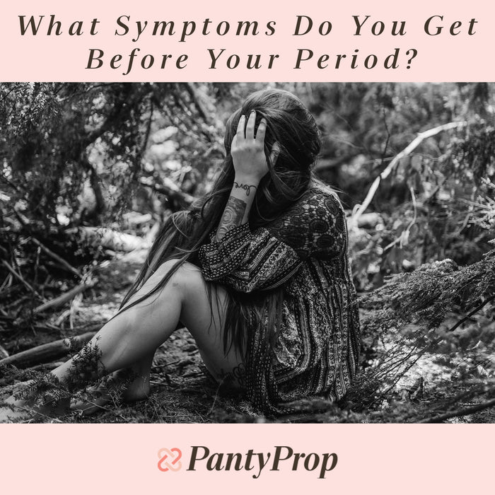 What Symptoms Do You Get Before Your Period?