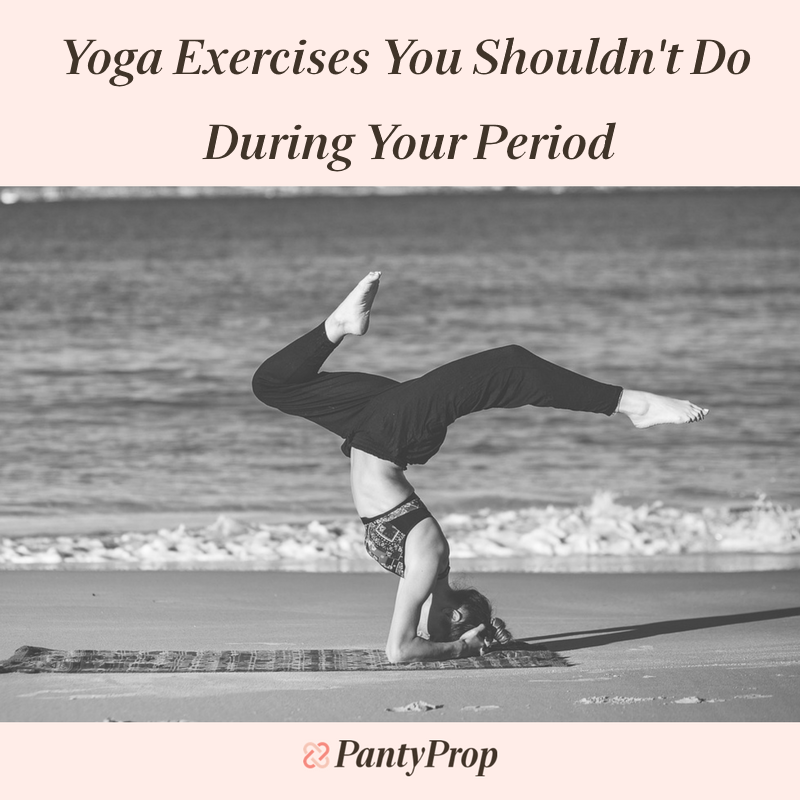 Yoga Exercises You Shouldn't Do During Your Period
