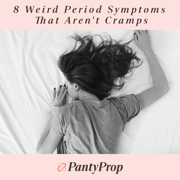 8 Weird Period Symptoms That Aren't Cramps