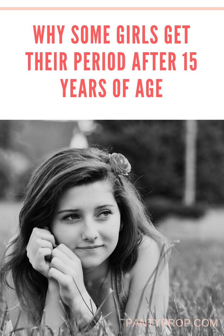 Why Some Girls Get Their Period After 15 Years of Age