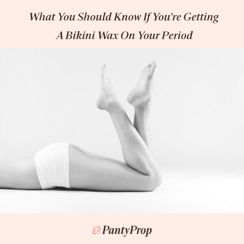 What You Should Know If You're Getting A Bikini Wax On Your Period