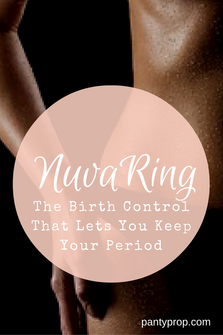 NuvaRing The Birth Control That Lets You Keep Your Period Ruby Love